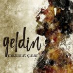 Mahmut Çınar - Geldin