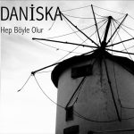 Daniska - Hep Böyle Olur